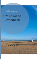 Große Liebe Dänemark Cover des Buches Große Liebe Dänemark (ISBN: 9783695195602)