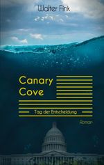 Canary Cove - Tag der Entscheidung Cover des Buches Canary Cove - Tag der Entscheidung (ISBN: 9783695196586)