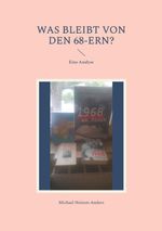 Was bleibt von den 68-ern? Cover des Buches Was bleibt von den 68-ern? (ISBN: 9783695198719)