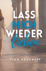 Lass mich wieder lieben Cover des Buches Lass mich wieder lieben (ISBN: 9783695627479)