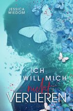 Ich will mich nicht verlieren Cover des Buches Ich will mich nicht verlieren (ISBN: 9783695653195)