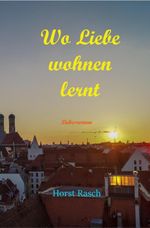 Wo Liebe wohnen lernt Cover des Buches Wo Liebe wohnen lernt (ISBN: 9783695662982)