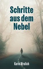 Schritte aus dem Nebel Cover des Buches Schritte aus dem Nebel (ISBN: 9783695700103)