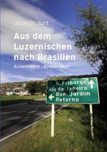 Aus dem Luzernischen nach Brasilien Cover des Buches Aus dem Luzernischen nach Brasilien (ISBN: 9783695703128)