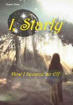 I, Starly Cover des Buches I, Starly (ISBN: 9783695705788)