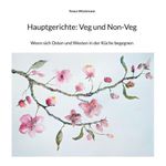 Hauptgerichte: Veg und Non-Veg Cover des Buches Hauptgerichte: Veg und Non-Veg (ISBN: 9783695706112)