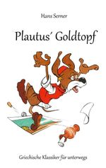 Plautus´ Goldtopf Cover des Buches Plautus´ Goldtopf (ISBN: 9783695707072)