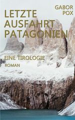 Letzte Ausfahrt Patagonien Cover des Buches Letzte Ausfahrt Patagonien (ISBN: 9783695712700)