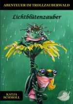 Lichtblütenzauber Cover des Buches Lichtblütenzauber (ISBN: 9783695713080)