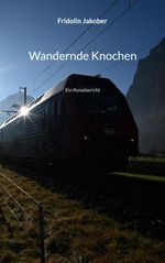 Wandernde Knochen Cover des Buches Wandernde Knochen (ISBN: 9783695713165)