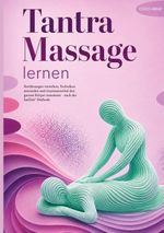 Tantra Massage lernen Cover des Buches Tantra Massage lernen (ISBN: 9783695713486)