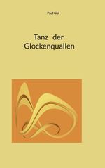 Tanz der Glockenquallen Cover des Buches Tanz der Glockenquallen (ISBN: 9783695720170)