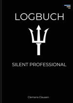 Das Silent Professional Logbuch Cover des Buches Das Silent Professional Logbuch (ISBN: 9783695725113)