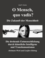 O Mensch, quo vadis? Die Zukunft der Menschheit Cover des Buches O Mensch, quo vadis? Die Zukunft der Menschheit (ISBN: 9783695725175)