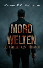 Mordwelten Cover des Buches Mordwelten (ISBN: 9783695726394)