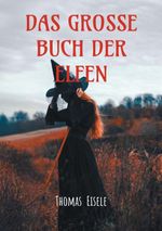 Das große Buch der Elfen Cover des Buches Das große Buch der Elfen (ISBN: 9783695735204)