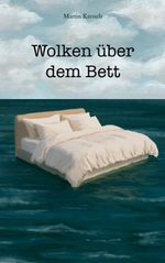 Wolken über dem Bett Cover des Buches Wolken über dem Bett (ISBN: 9783695741168)