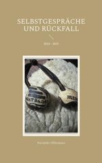 Selbstgespräche und Rückfall Cover des Buches Selbstgespräche und Rückfall (ISBN: 9783695744039)