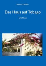 Das Haus auf Tobago Cover des Buches Das Haus auf Tobago (ISBN: 9783695744480)