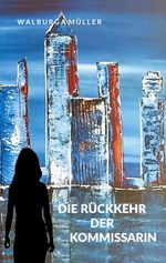 Die Rückkehr der Kommissarin Cover des Buches Die Rückkehr der Kommissarin (ISBN: 9783695744633)