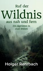 Ruf der Wildnis aus nah und fern Cover des Buches Ruf der Wildnis aus nah und fern (ISBN: 9783695756407)
