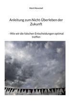Anleitung zum Nicht-Überleben der Zukunft Cover des Buches Anleitung zum Nicht-Überleben der Zukunft (ISBN: 9783695761036)