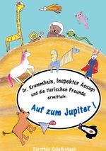 Dr. Krummbein, Inspektor Assago und die tierischen Freunde ermitteln Cover des Buches Dr. Krummbein, Inspektor Assago und die tierischen Freunde ermitteln (ISBN: 9783695761418)