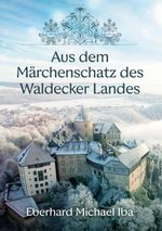 Aus dem Märchenschatz des Waldecker Landes Cover des Buches Aus dem Märchenschatz des Waldecker Landes (ISBN: 9783695794744)