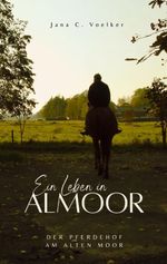 Ein Leben in Almoor Cover des Buches Ein Leben in Almoor (ISBN: 9783696361532)