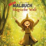 MEGA Malbuch Magische Welt Cover des Buches MEGA Malbuch Magische Welt (ISBN: 9783696363628)