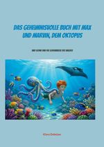 Das geheimnisvolle Buch mit Max und Marvin, dem Oktopus Cover des Buches Das geheimnisvolle Buch mit Max und Marvin, dem Oktopus (ISBN: 9783696371050)