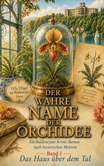 Der wahre Name der Orchidee I Cover des Buches Der wahre Name der Orchidee I (ISBN: 9783696373122)