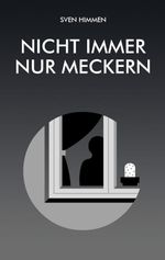 Nicht immer nur meckern Cover des Buches Nicht immer nur meckern (ISBN: 9783696378011)
