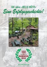 100 Jahre "Nello Hütte" - Eine Erfolgsgeschichte Cover des Buches 100 Jahre "Nello Hütte" - Eine Erfolgsgeschichte (ISBN: 9783696380700)