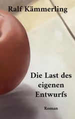 Die Last des eigenen Entwurfs Cover des Buches Die Last des eigenen Entwurfs (ISBN: 9783696384821)