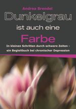 Dunkelgrau ist auch eine Farbe Cover des Buches Dunkelgrau ist auch eine Farbe (ISBN: 9783696389420)