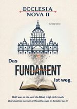 Ecclesia Nova II - Das Fundament ist weg. Cover des Buches Ecclesia Nova II - Das Fundament ist weg. (ISBN: 9783696390143)