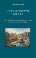 Die Steueroasen von nebenan Cover des Buches Die Steueroasen von nebenan (ISBN: 9783696728380)