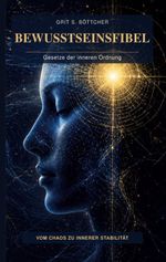 Bewusstseinsfibel Cover des Buches Bewusstseinsfibel (ISBN: 9783696739324)
