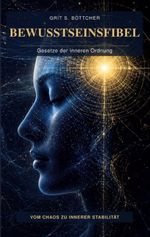 Bewusstseinsfibel Cover des Buches Bewusstseinsfibel (ISBN: 9783696776664)