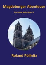 Magdeburger Abenteuer Cover des Buches Magdeburger Abenteuer (ISBN: 9783696778958)