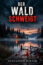 Der Wald schweigt Cover des Buches Der Wald schweigt (ISBN: 9783696906146)