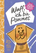 Wuff, ich bin Pommes. Meine Abenteuer als Blindenführhund Cover des Buches Wuff, ich bin Pommes. Meine Abenteuer als Blindenführhund (ISBN: 9783701184149)