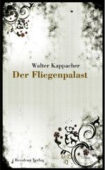 Der Fliegenpalast Cover des Buches Der Fliegenpalast (ISBN: 9783701742516)