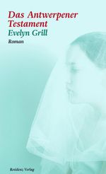 Das Antwerpener Testament Cover des Buches Das Antwerpener Testament (ISBN: 9783701743513)