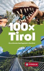100 x Tirol Cover des Buches 100 x Tirol (ISBN: 9783702243357)