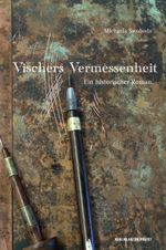 Vischers Vermessenheit Cover des Buches Vischers Vermessenheit (ISBN: 9783702580070)