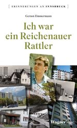 Ich war ein Reichenauer Rattler Cover des Buches Ich war ein Reichenauer Rattler (ISBN: 9783703065118)