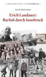 Erich Landauer: Barfuß durch Innsbruck Cover des Buches Erich Landauer: Barfuß durch Innsbruck (ISBN: 9783703065156)
