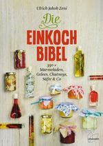Die Einkoch-Bibel Cover des Buches Die Einkoch-Bibel (ISBN: 9783706625104)